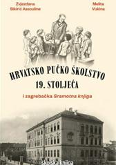 HRVATSKO PUČKO ŠKOLSTVO 19. STOLJEĆA I ZAGREBAČKA SRAMOTNA KNJIGA